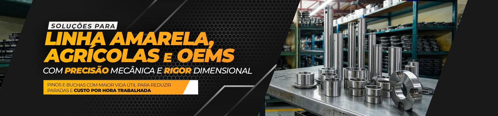 Soluções para linha amarela, agrícolas e OEMs